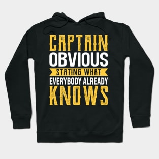 Captain Obvious Stating What Everybody Already Knows Hoodie